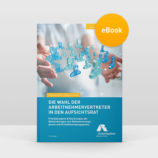Cover zum Buch Die Wahl der Arbeitnehmervertreter in den Aufsichtsrat Die Wahl der Arbeitnehmervertreter in den Aufsichtsrat